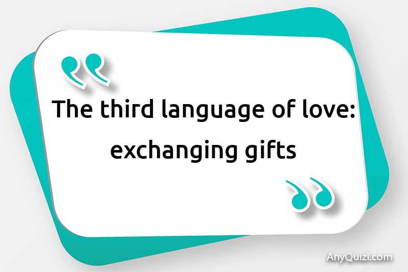  The third love language: exchanging gifts